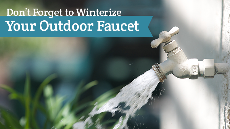 Don’t Forget to Winterize Your Outdoor Faucet